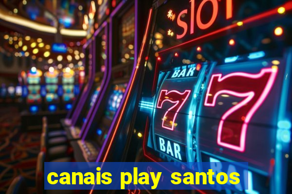 canais play santos